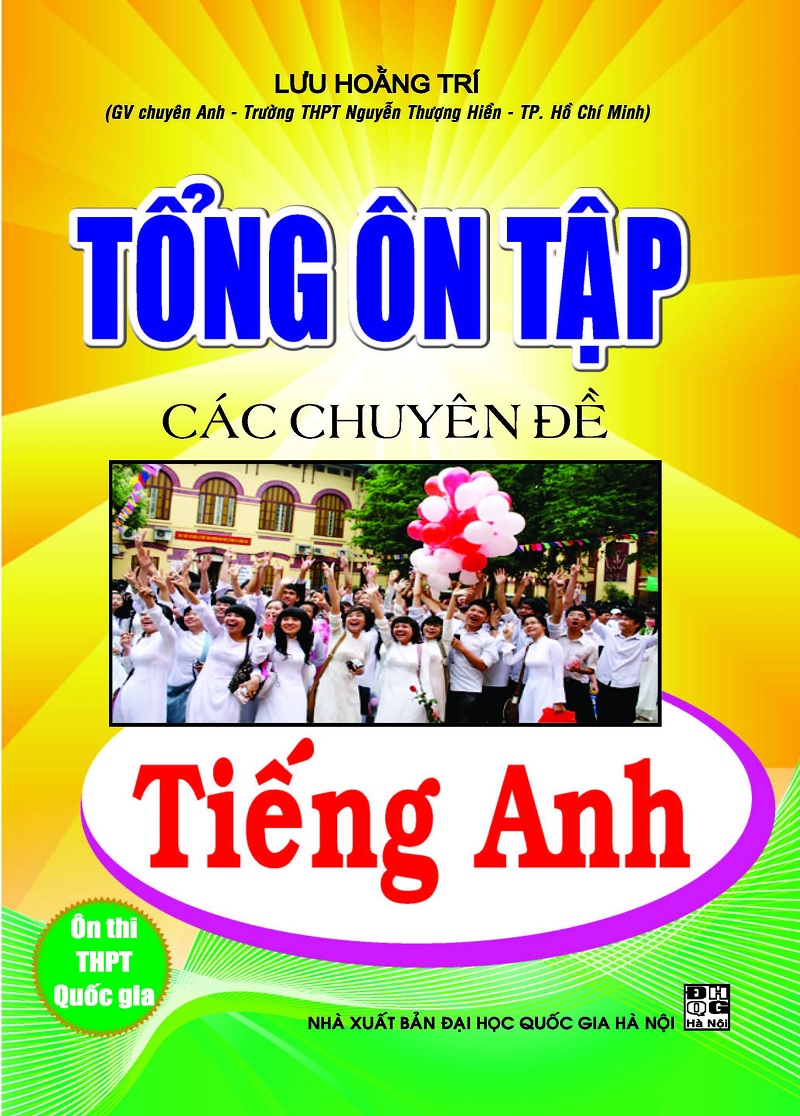 Sách Tổng ôn các chuyên đề tiếng Anh – Lưu Hoằng Trí. (Ảnh: Sưu tầm internet)