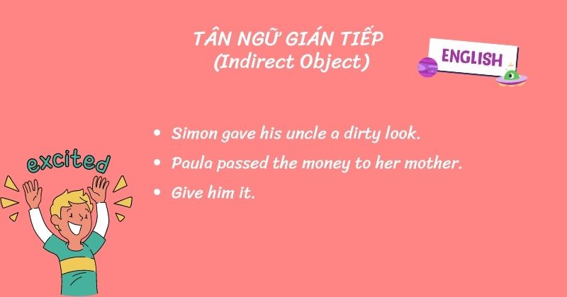 Tân ngữ gián tiếp (Indirect Object). (Ảnh: Monkey Việt Nam)