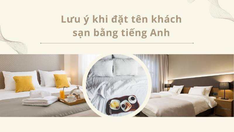 Lưu ý khi đặt tên khách sạn bằng tiếng Anh. (Ảnh: Canva)