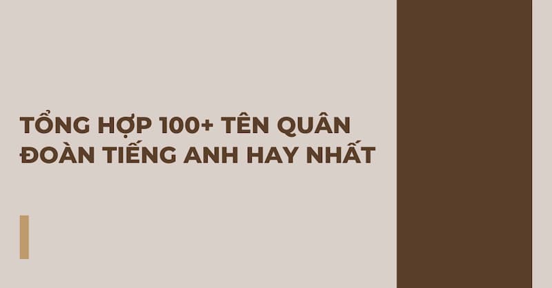 100+ tên quân đoàn tiếng Anh hay nhất. (Ảnh: canva)