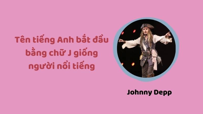 Tên tiếng Anh bắt đầu bằng chữ J giống người nổi tiếng. (Ảnh: Canva)