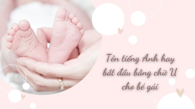 Những tên gọi đáng yêu dành cho bé gái có bắt đầu bằng chữ U. (Ảnh: Sưu tầm Internet)