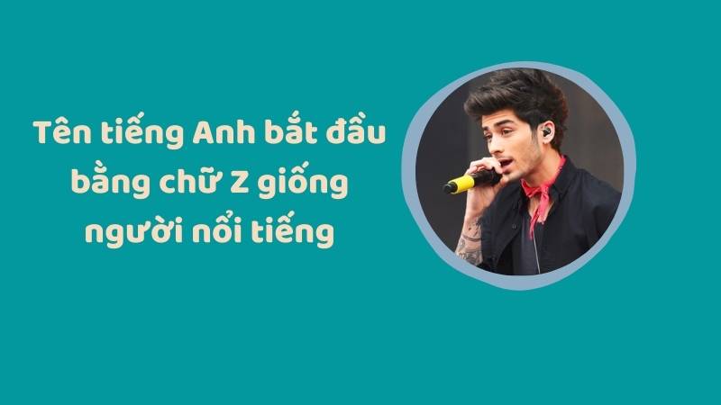 Tên tiếng Anh bắt đầu bằng chữ Z giống người nổi tiếng. (Ảnh: Canva)