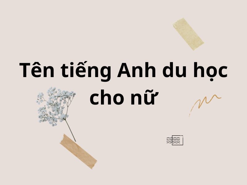 Đặt tên tiếng Anh đi du học cho nữ. (Ảnh: canva)