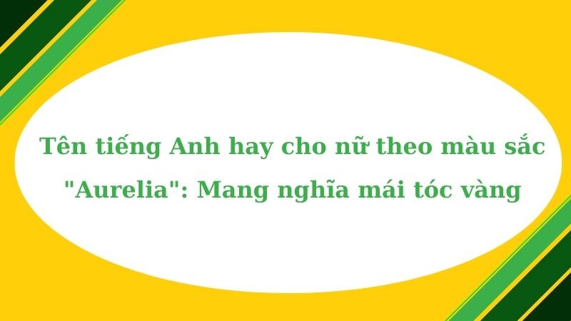 Tên tiếng Anh hay cho nữ theo màu sắc. (Ảnh: Canva)