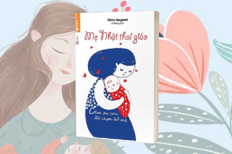 “Mẹ Nhật thai giáo” là cuốn sách hay và giàu tính nhân văn. (Ảnh: Sưu tầm Internet)