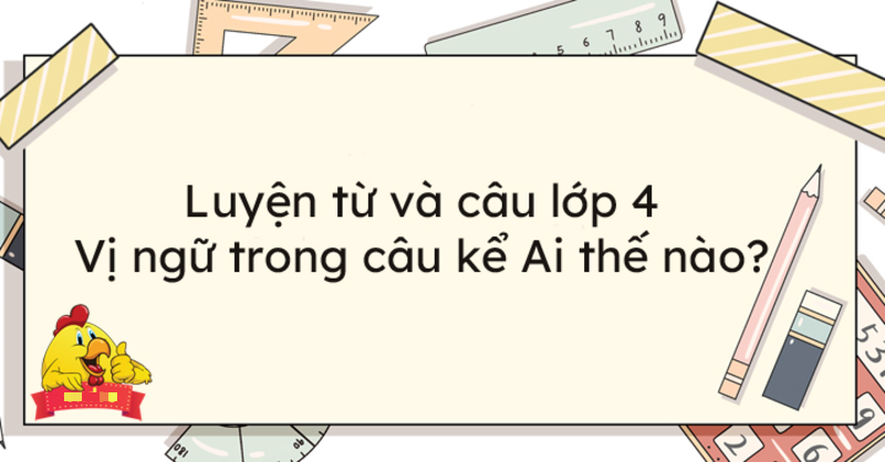 Vị ngữ là bộ phận thứ hai nêu trạng thái, đặc điểm của người, vật tương ứng. (Ảnh:vndoc.com)