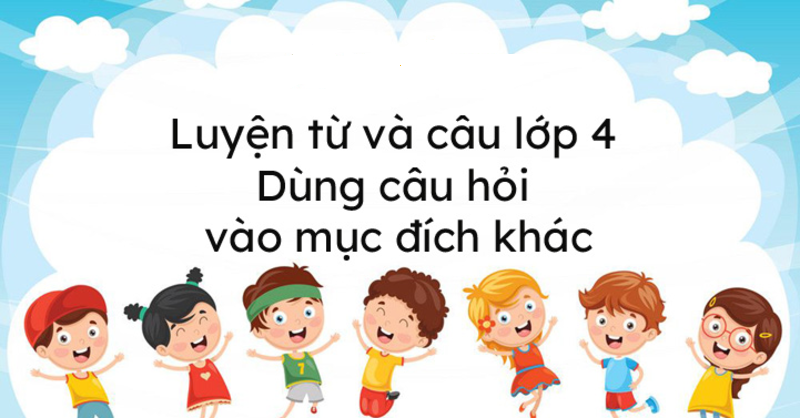 Câu hỏi còn bộc lộ sắc thái cảm xúc. (Ảnh: vndoc.com)