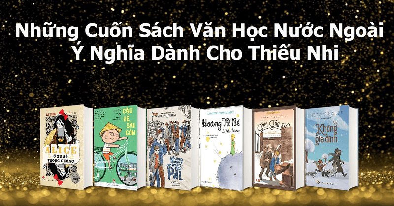 Cho bé làm quen và đọc nhiều sách văn học. (Ảnh: Sách Thiếu Nhi)