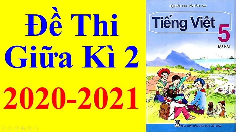 Cấu trúc đề thi tiếng Việt lớp 5 thường có 2 phần quan trọng. (Ảnh: Youtube)