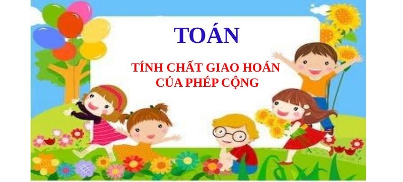 Có nhiều dạng bài tập về tính giao hoán của phép cộng. (Ảnh: Sưu tầm internet)