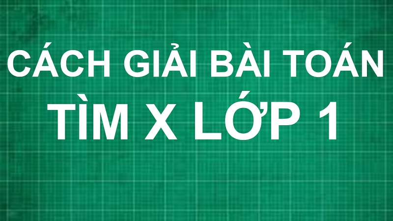 Cách giải toán tìm x lớp 1 đơn giản. (Ảnh: Sưu tầm internet)
