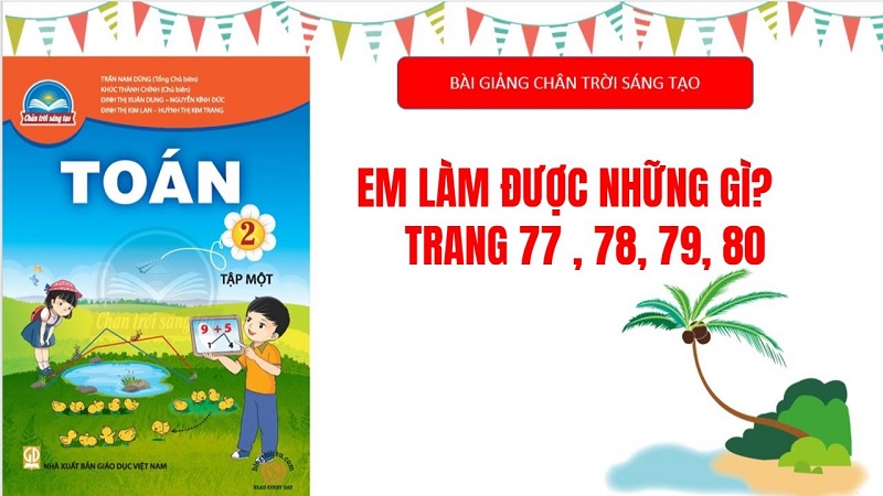 Em làm được những gì? Là kiến thức toán cơ bản trong sách Chân Trời Sáng Tạo. (Ảnh: Sưu tầm internet)