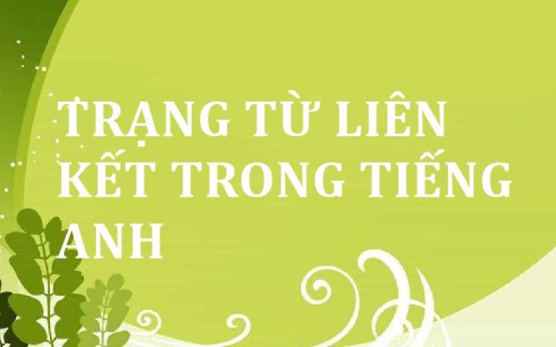 Trạng từ liên kết trong tiếng anh. (Ảnh: Sưu tầm internet)
