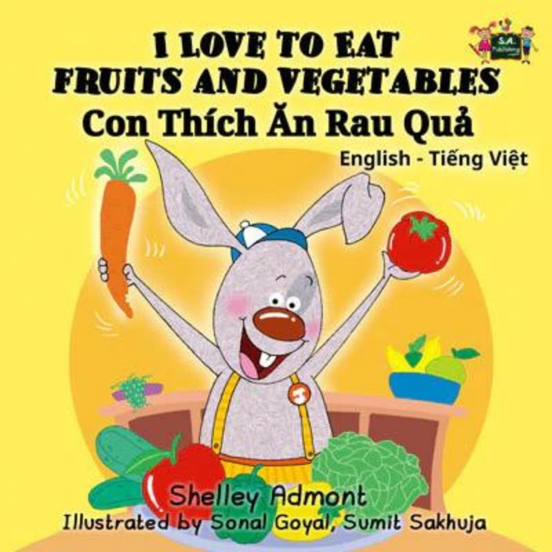 I Love to Eat Fruits and Vegetables (Con thích ăn rau quả). (Ảnh: Sưu tầm Internet)