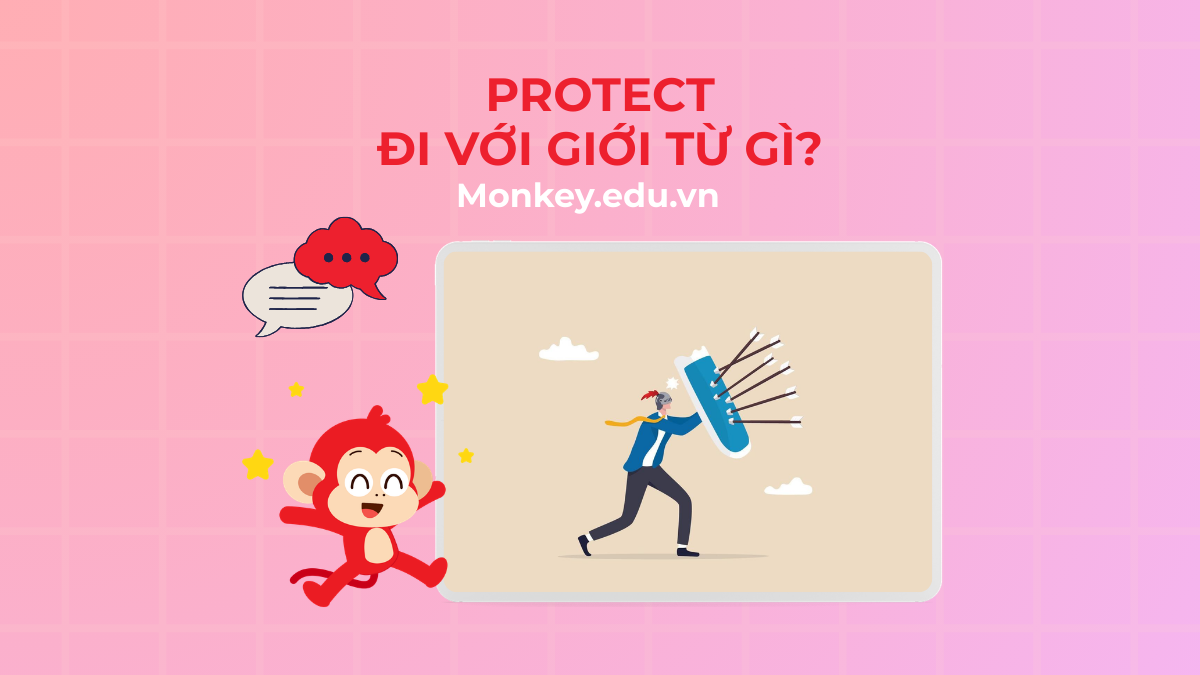 Protect đi với giới từ gì? Lý thuyết & Bài tập có đáp án