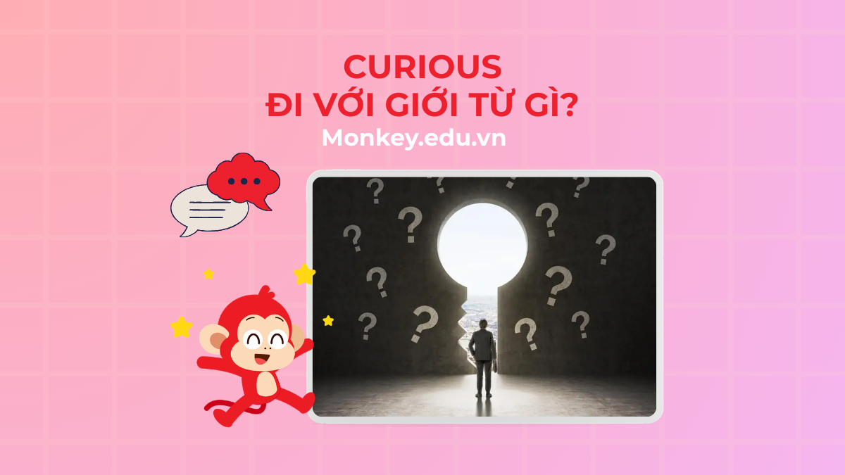 Curious đi với giới từ gì? Lý thuyết & Bài tập có đáp án