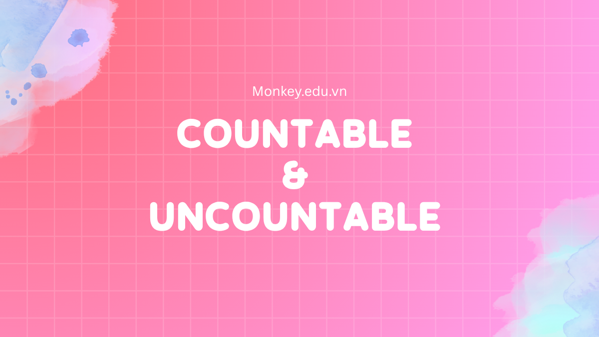 วิธีแยกแยะนามนับได้นามนับไม่ได้ (countable and uncountable nouns) ในภาษาอังกฤษ