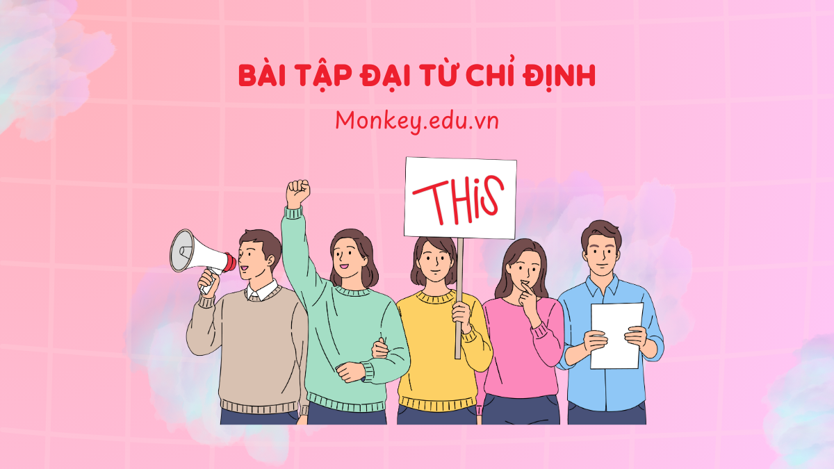 80+ bài tập đại từ chỉ định (this/that/these/those) hay nhất, có đáp án!