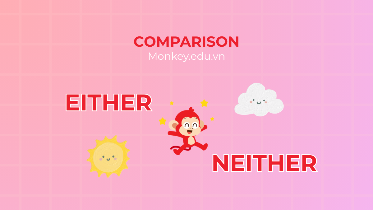 Compare EITHER and NEITHER through easy-to-understand examples (+ exercises with answers)