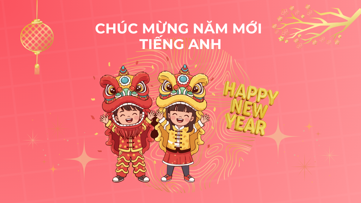 Tổng hợp các lời chúc mừng năm mới tiếng Anh ý nghĩa 2026