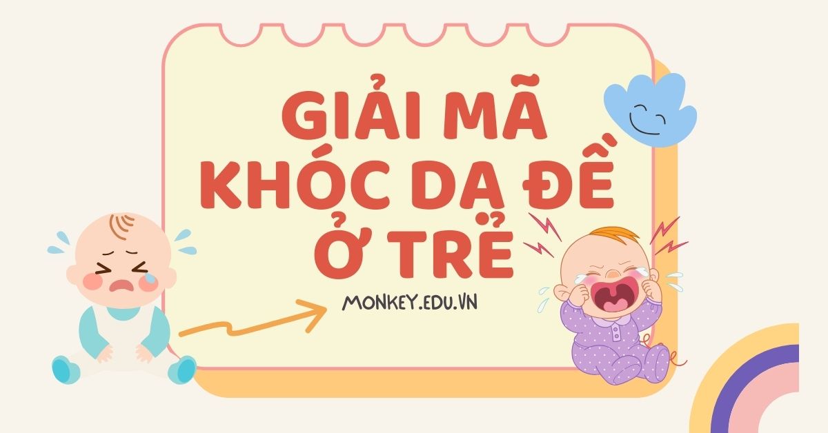 Khóc dạ đề là gì? Lý giải nguyên nhân và cách khắc phục khi trẻ khóc colic