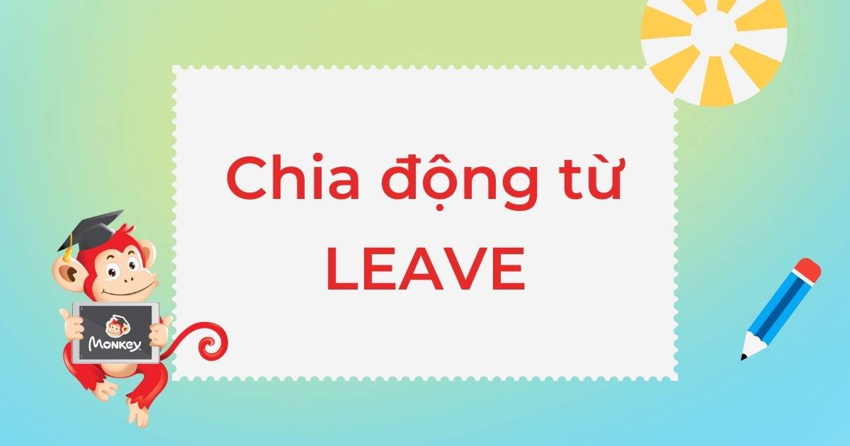 Cách chia động từ Leave trong tiếng Anh