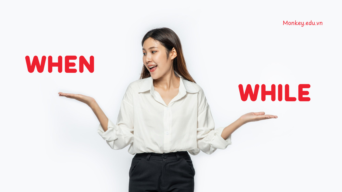 Cấu trúc When, While trong tiếng Anh (+ bài tập có đáp án)