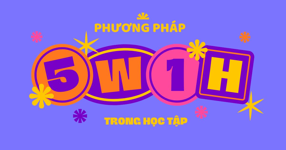 Bí quyết giúp trẻ học tốt với phương pháp 5W1H