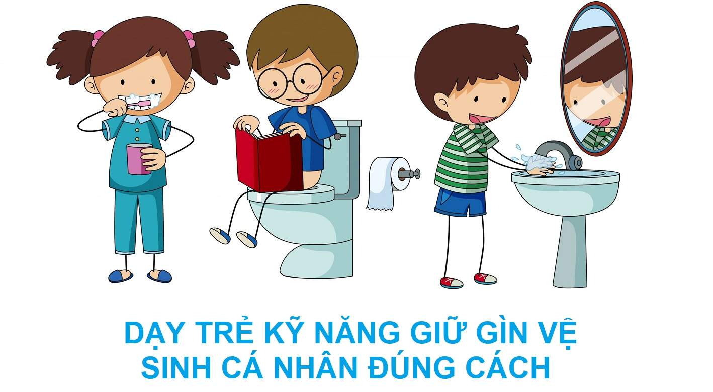 Tuyệt chiêu dạy trẻ giữ gìn vệ sinh cá nhân đúng cách ba mẹ nên biết!