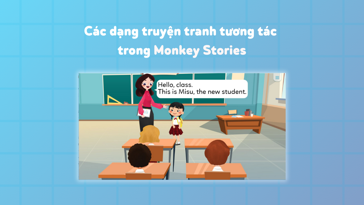 Các dạng truyện tranh tương tác hấp dẫn trong Monkey Stories