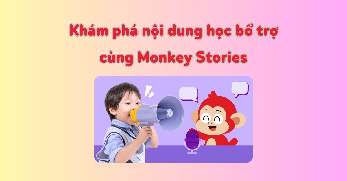 Monkey Stories cũng cung cấp nội dung học bổ trợ thông qua sách nói và video hoạt hình