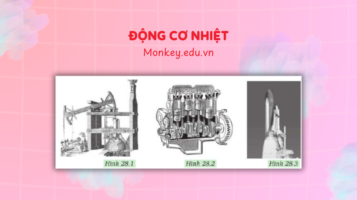 Động cơ nhiệt là gì? Cấu tạo, nguyên lý hoạt động & giải bài tập Vật Lý 8