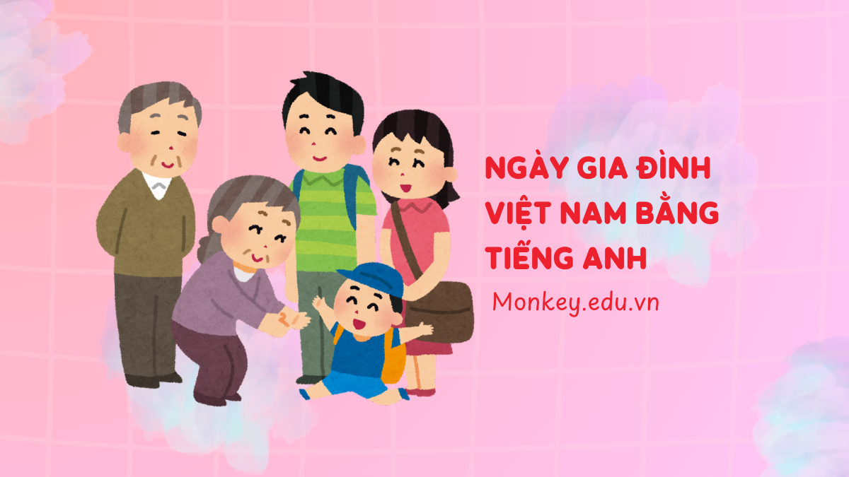 10+ bài văn mẫu về ngày gia đình Việt Nam bằng tiếng Anh hay, ý nghĩa