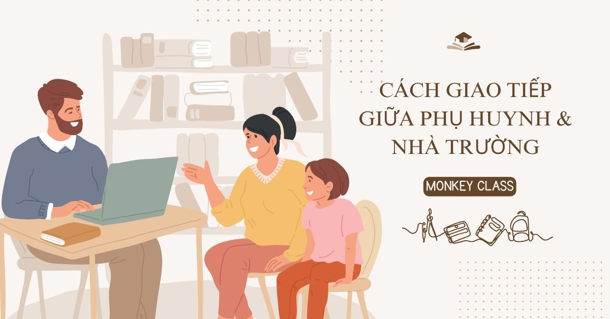 Hướng dẫn cách giao tiếp giữa phụ huynh và nhà trường bằng Monkey Class