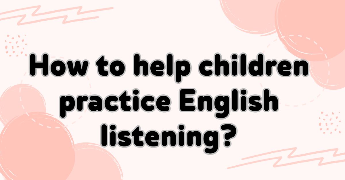 How to Practice English Listening: A Complete Guide