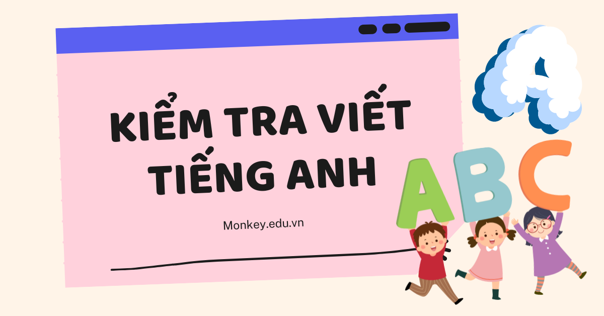 5+ công cụ kiểm tra viết tiếng Anh (chính tả, ngữ pháp) tốt nhất!