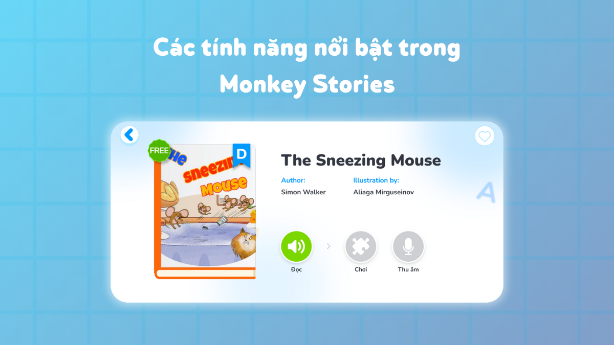 Các tính năng nổi bật trong Monkey Stories: Ba mẹ đã khai thác hết chưa?