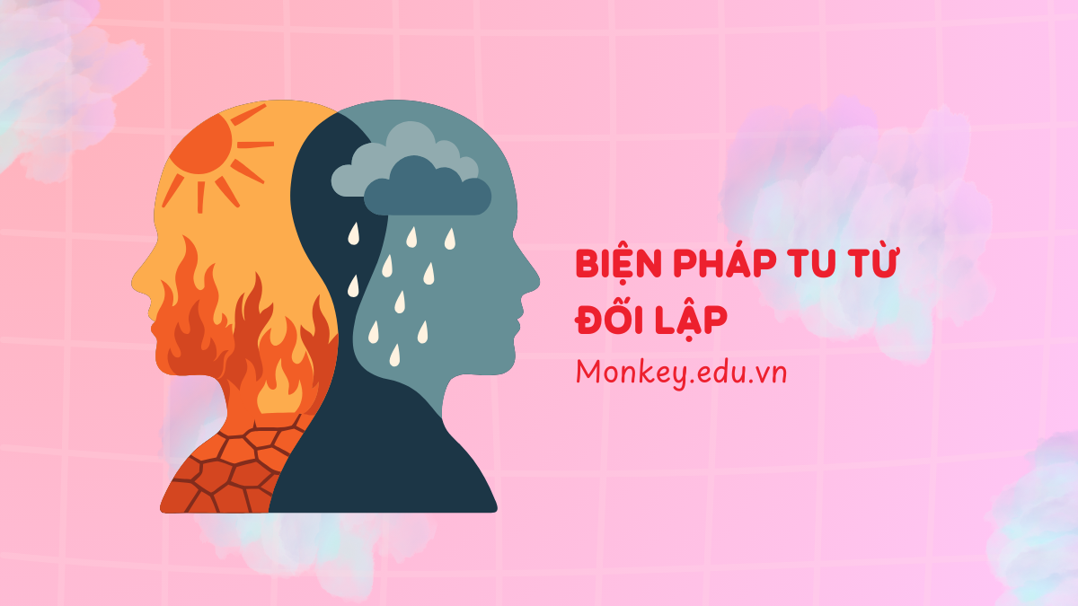 Biện pháp tu từ đối lập là gì? Cách phân biệt với phép tương phản