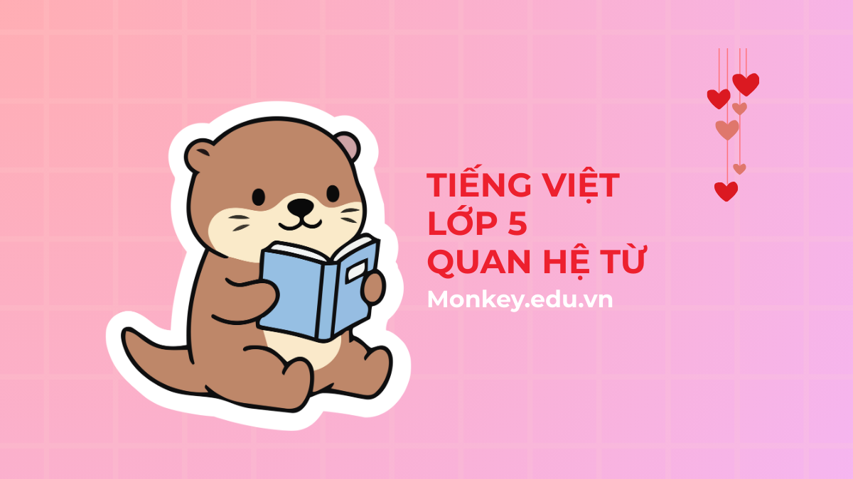 Học tiếng Việt lớp 5: Quan hệ từ & Bài tập (có đáp án)