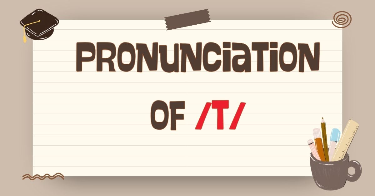 Pronunciation of T in English: A Complete Guide to All T Sounds