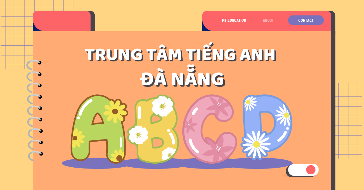 “Điểm danh” 10 trung tâm tiếng Anh Đà Nẵng chất lượng, giá tốt!