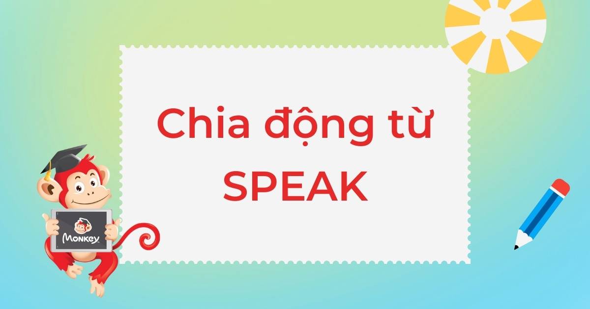 Cách chia động từ Speak trong tiếng Anh