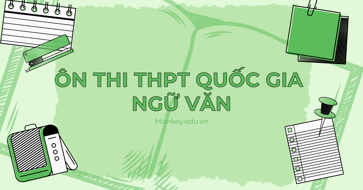 Kiến thức trọng tâm trong đề Văn thi THPT Quốc Gia các năm