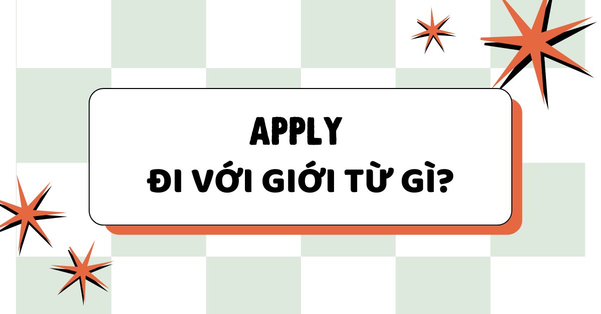 Apply đi với giới từ gì? Cấu trúc dùng applied trong tiếng Anh