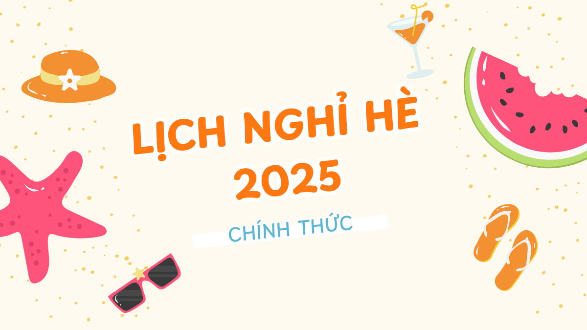 [Chính thức] Lịch nghỉ hè 2025 của 63 tỉnh thành cả nước