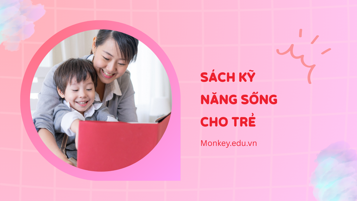 Những cuốn sách kỹ năng sống cho trẻ chất lượng, bán chạy 2025