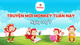 Truyện mới Monkey tuần này: Monkey Stories, VMonkey cập nhật truyện mới ngày 31/7