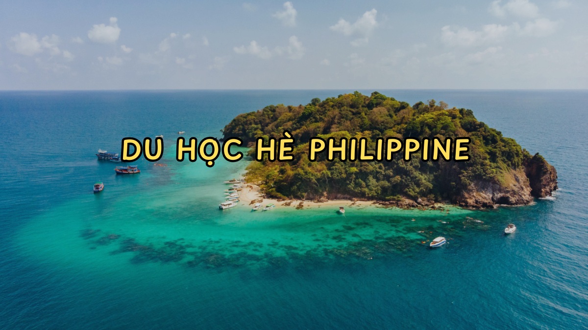 Du học hè Philippines 2025: Cẩm nang hướng dẫn từ A-Z!