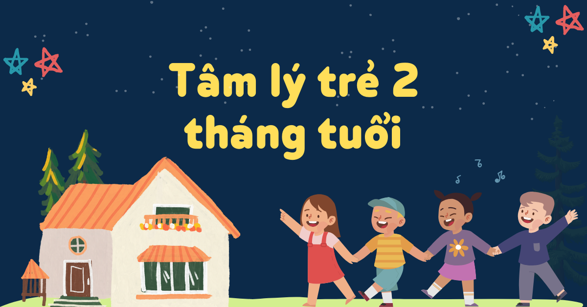 Tâm lý trẻ 2 tháng tuổi: Điều cần lưu ý để con phát triển tốt!